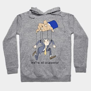 We’re all puppets! Hoodie